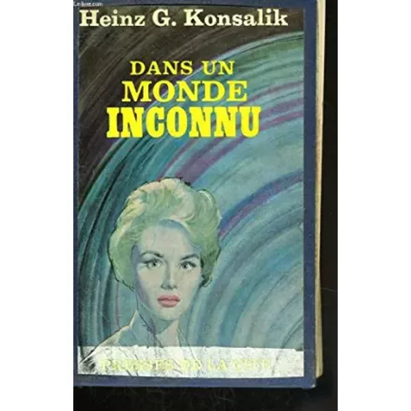 Dans un monde inconnu - Heinz G. Konsalik, Jeanne-Marie Gaillard-Paquet
