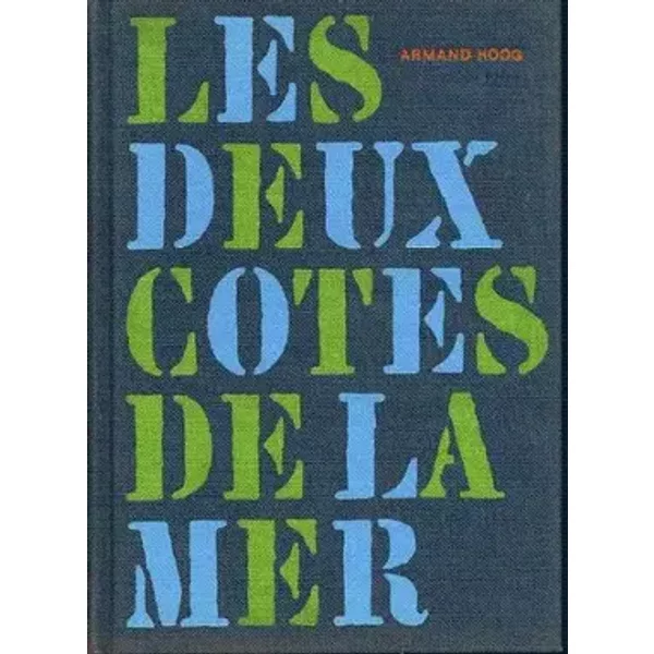 Armand Hoog. Les Deux côtés de la mer - HOOG Armand