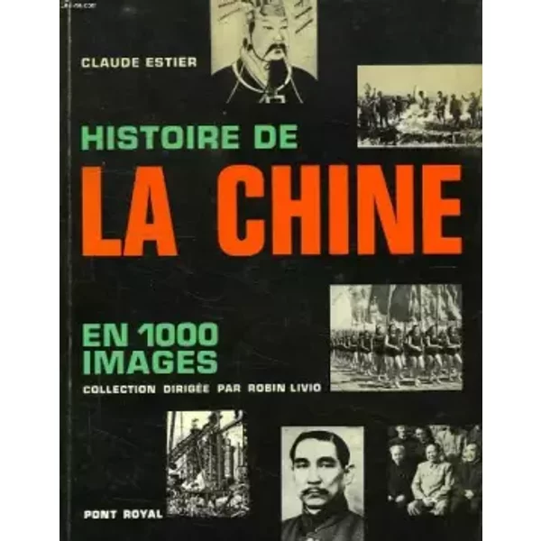 Claude Estier. Histoire de la Chine : En 1000 images. Préface de François Mitterrand - Mitterrand François Estier Claude