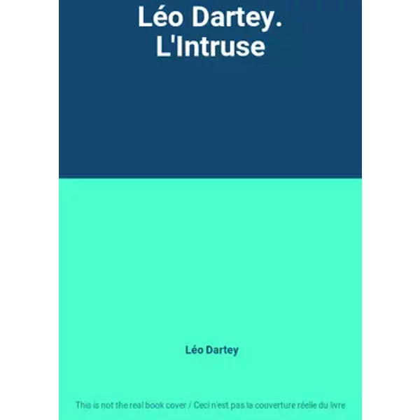 Léo Dartey. L'Intruse - Léo Dartey