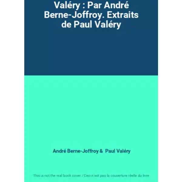 ValéRy : Par André Berne-Joffroy. Extraits De Paul ValéRy - André Berne-Joffroy, Paul ValéRy-image
