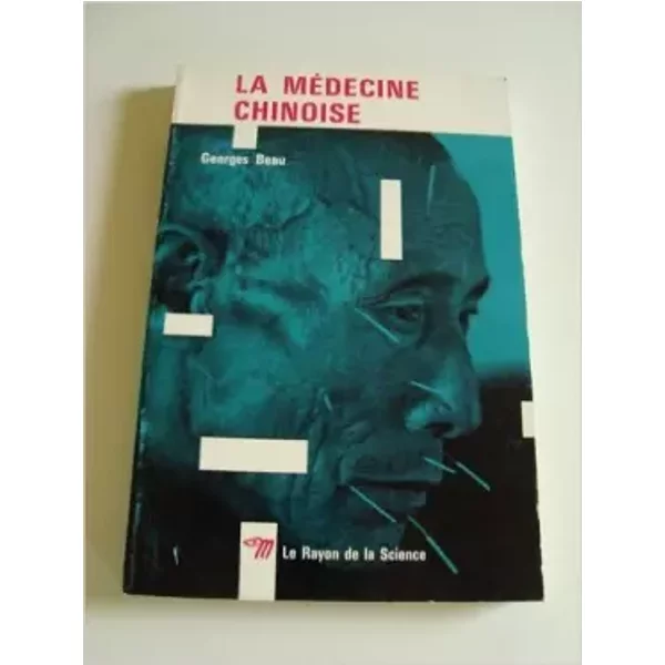 La Médecine chinoise : . Georges Beau - Georges Beau