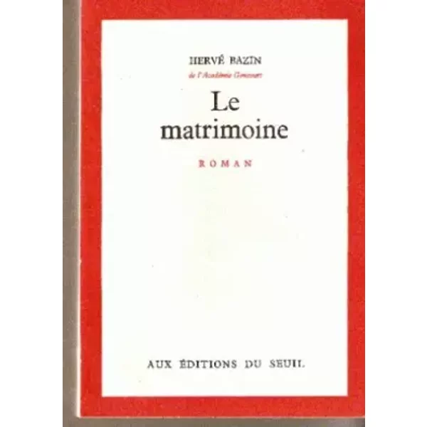 Hervé Bazin,. Le Matrimoine - Bazin - Hervé Bazin-image