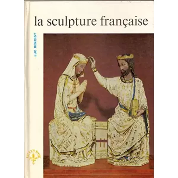Luc Benoist,... La Sculpture française - Luc Benoist
