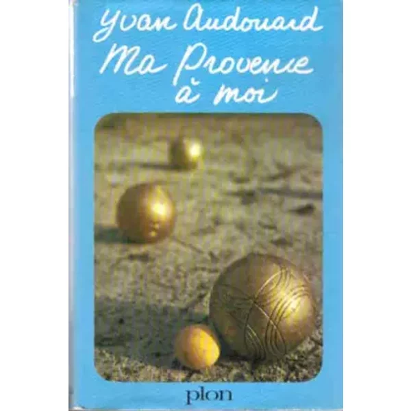 Yvan Audouard. Ma Provence à Moi - Yvan Audouard-image