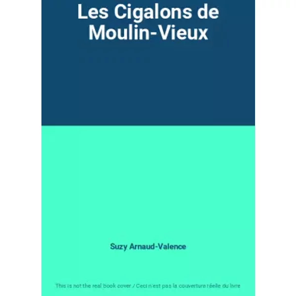 Les Cigalons De Moulin-Vieux - Suzy Arnaud-Valence-image