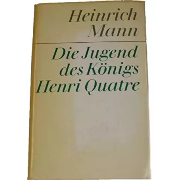 Die Jugend Des KöNigs Henri Quatre - Heinrich Mann-image