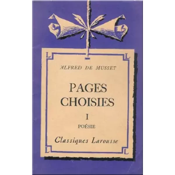 Pages choisies d'Alfred de Musset - Tome 1 Poésie : Avec une notice biographique, une notice historique et littéraire, des notes explicative - Alfred de Musset
