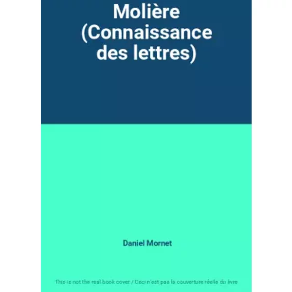 Molière (Connaissance des lettres) - Daniel Mornet