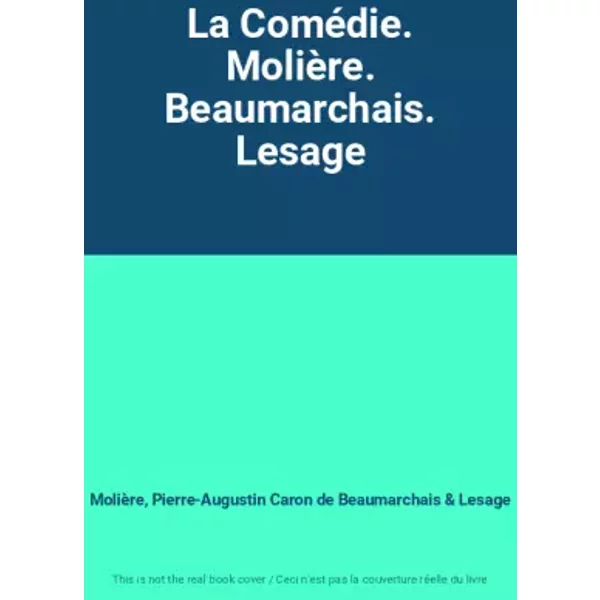 La ComéDie. MolièRe. Beaumarchais. Lesage - MolièRe, Pierre-Augustin Caron De Beaumarchais, Lesage-image