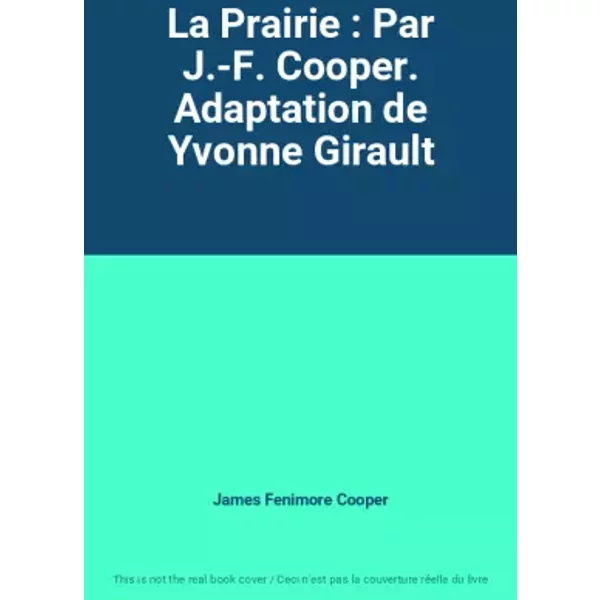 La Prairie : Par J.-F. Cooper. Adaptation De Yvonne Girault - James Fenimore Cooper-image