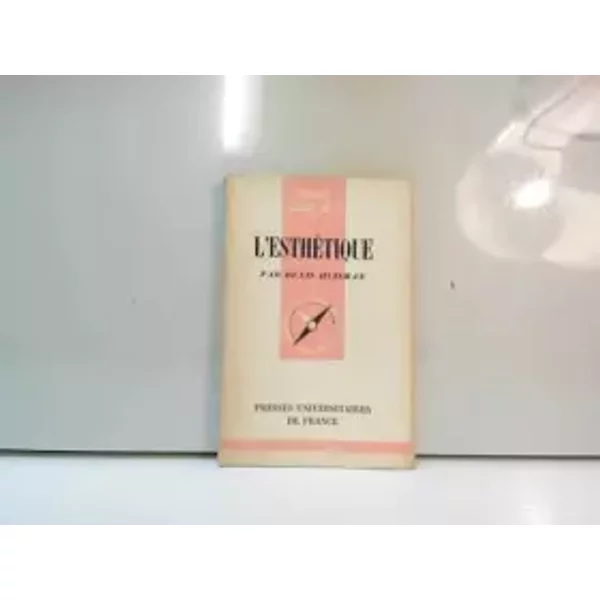 L'Esthétique : Par Denis Huisman - unknown author
