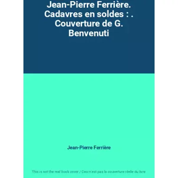Jean-Pierre Ferrière. Cadavres en soldes : . Couverture de G. Benvenuti - Jean-Pierre Ferrière