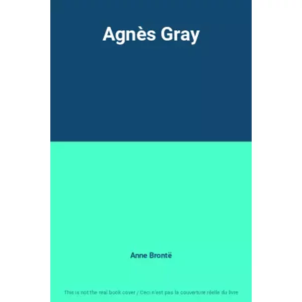 Agnès Gray - Anne Brontë