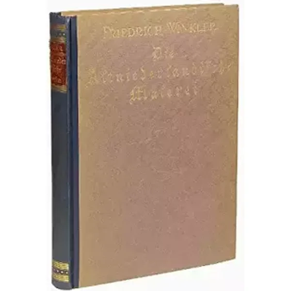 Die altniederländische Malerei: Die Malerei in Belgien und Holland von 1400-1600. - Friedrich. Winkler