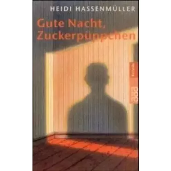 Gute Nacht, Zuckerpüppchen - Heidi Hassenmüller