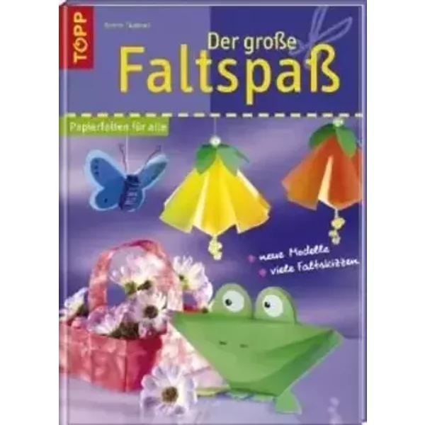 Der große Faltspaß. Von Täubner, Armin
