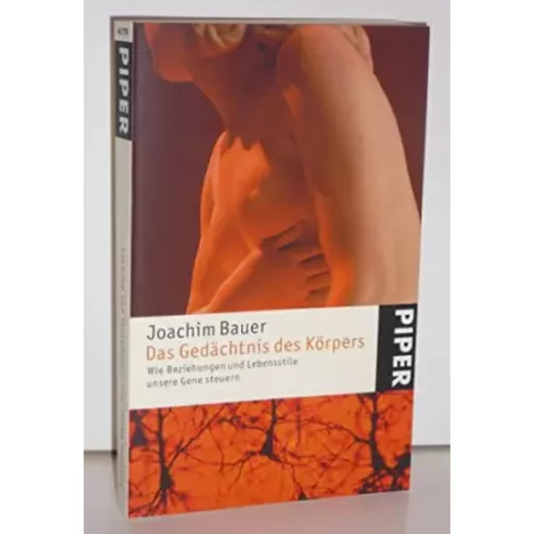 Das Gedächtnis des Körpers. - Joachim Bauer