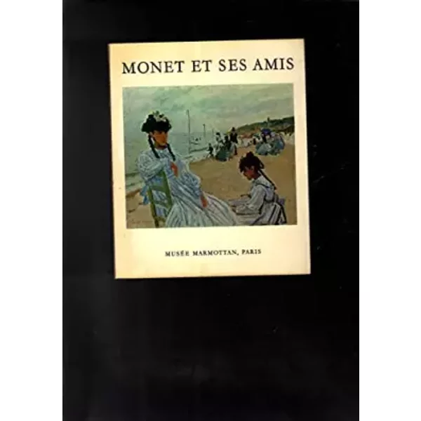 MONET ET SES AMIS. - MUSEE MARMOTTAN.