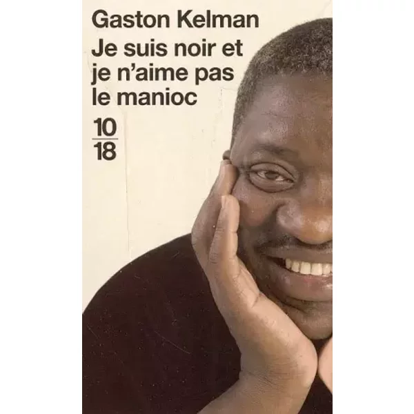 Je Suis Noir Et Je N'aime Pas Le Manioc - Kelman Gaston-image