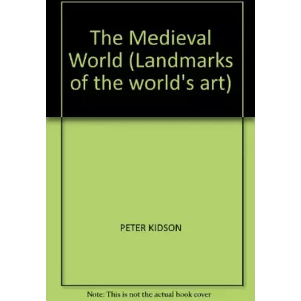 The Medieval World Landmarks Of The World's Art - Peter Kidson-image