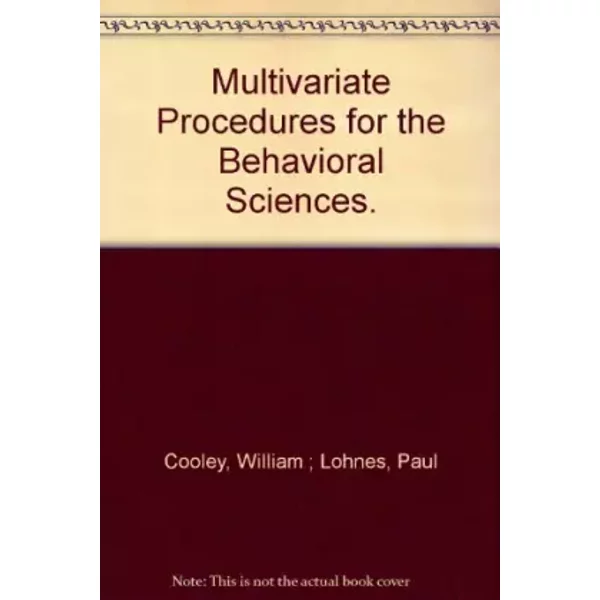 Multivariate Procedures For The Behavioral Sciences. - Paul Lohnes, William Cooley-image