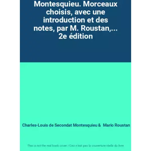 Montesquieu. Morceaux choisis, avec une introduction et des notes, par M. Roustan,... 2e édition - Charles-Louis de Secondat Montesquieu, Mario Roustan