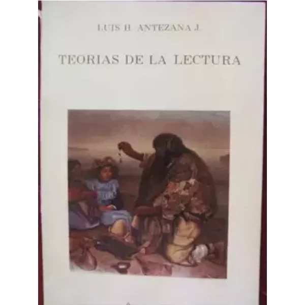 Teorias De La Lectura - Luis H. Antezana J.