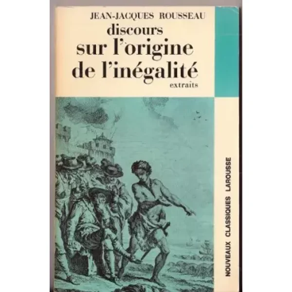 J.-J. Rousseau. Discours sur l'origine de l'inégalité. Essai sur l'origine des langues : . Extraits. Avec une notice biographique, une notic - Jean-Jacques Rousseau
