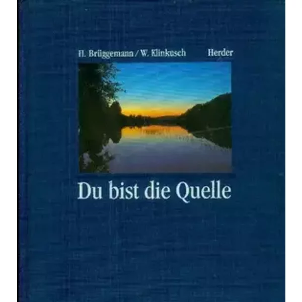 Du bist die Quelle - Brüggemann/Klinkusch.