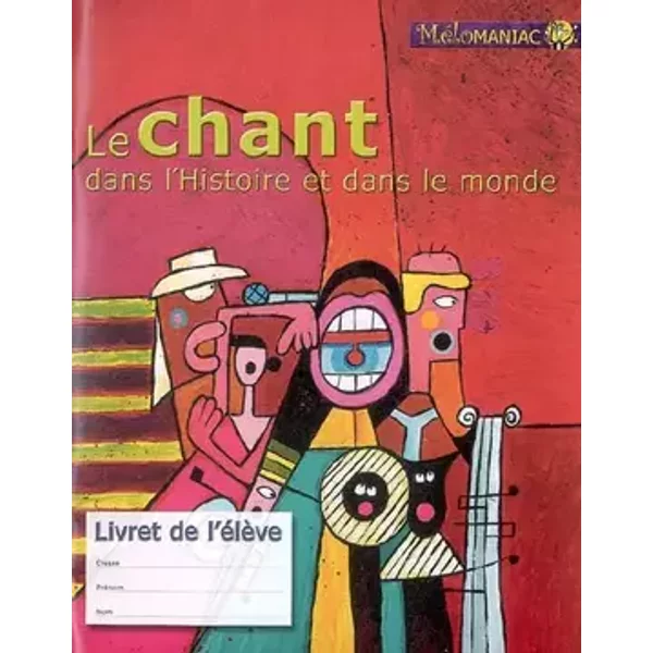 Le chant dans l'histoire et dans le monde: Livret de l'élève - Régis Haas