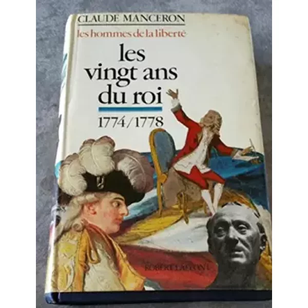 Les Hommes De La Liberté - Les Vingt Ans Du Roi 1774-1778-image