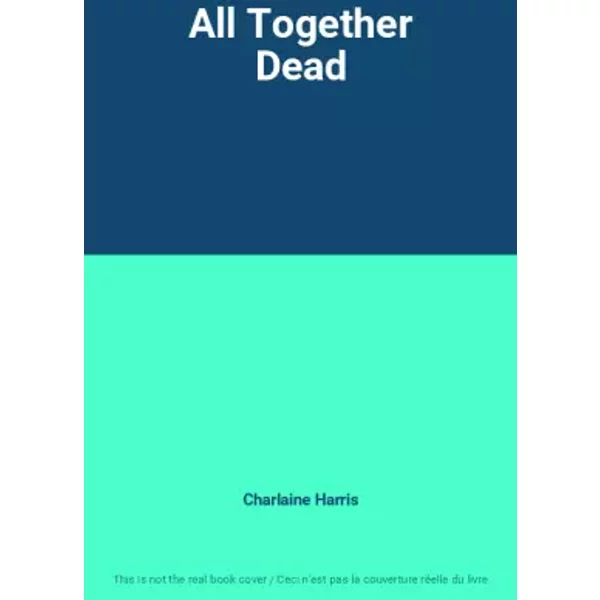 All Together Dead - Charlaine Harris