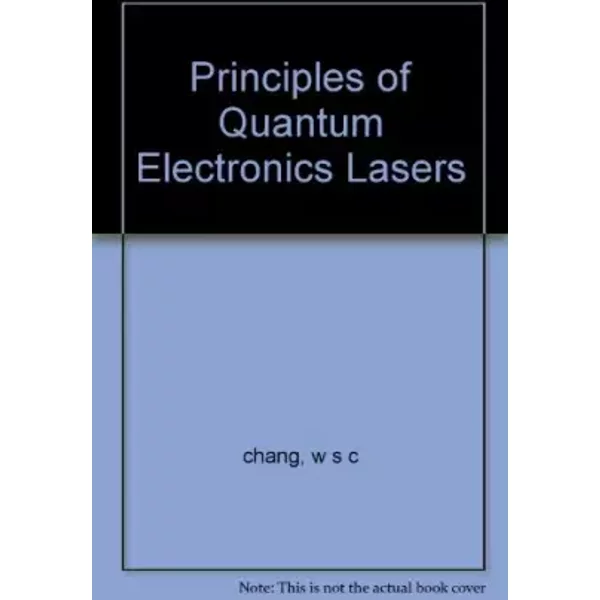 Principles Of Quantum Electronics: Lasers: Theory And Applications - W S C Chang-image