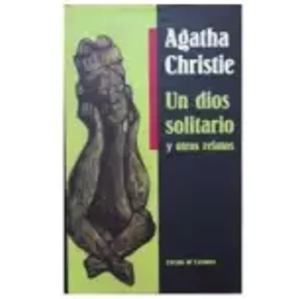 Un Dios Solitario Y Otros Relatos - Agatha Christie-image