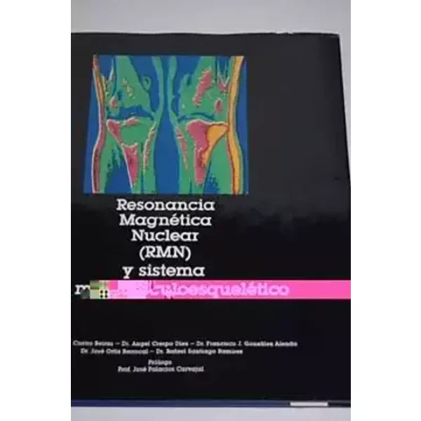 Resonancia magnética nuclear (RMN) y sistema musculoesquelético