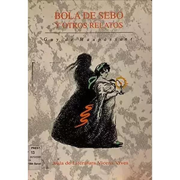 BOLA DE SEBO Y OTROS RELATOS - Guy de Maupassant