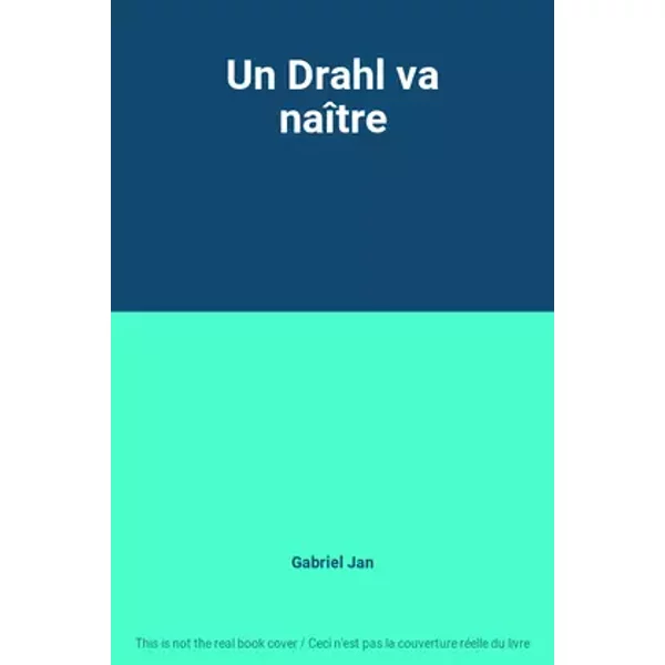 Un Drahl va naître - Gabriel Jan