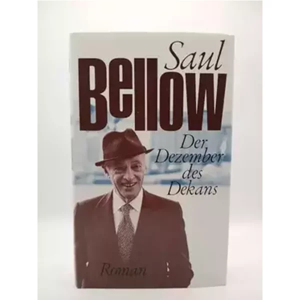 Der Dezember des Dekans : Roman. - Saul Bellow