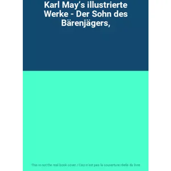 Karl May‘S Illustrierte Werke - Der Sohn Des BäRenjäGers,-image