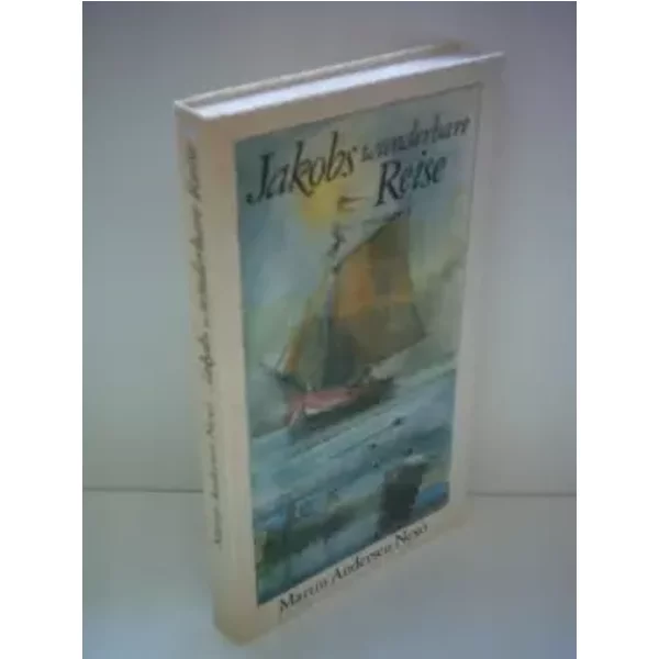 Jakobs wunderbare Reise - Martin Andersen Nexö