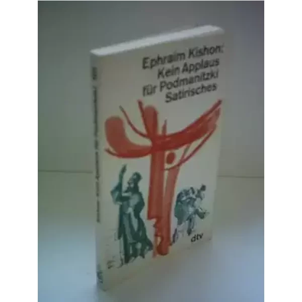 Kein Applaus für Podmanitzki - Satirisches - Ephraim Kishon