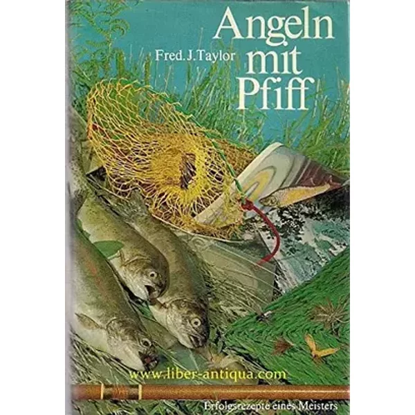 Angeln mit Pfiff. - Fred J TAYLOR
