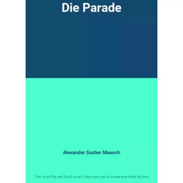 Die Parade - Alexander Sacher Masoch