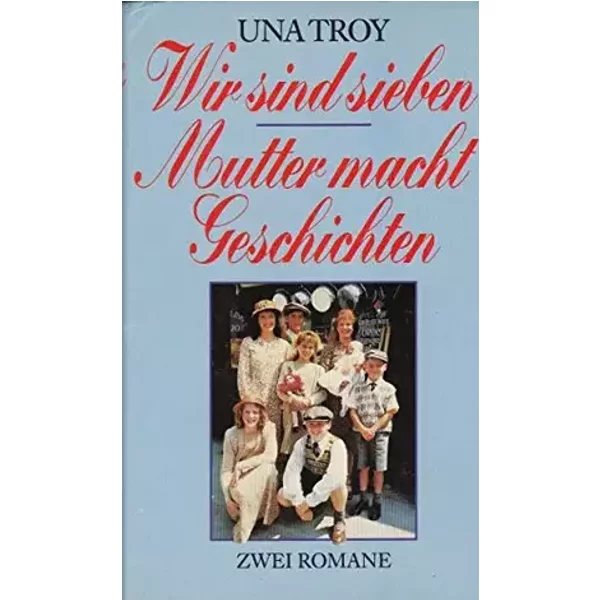 Wir sind sieben / Mutter macht Geschichten 2 Romane - Una Troy