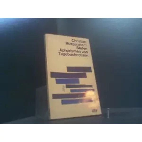 Stufen. Aphorismen und Tagebuchnotizen - Christian Morgenstern