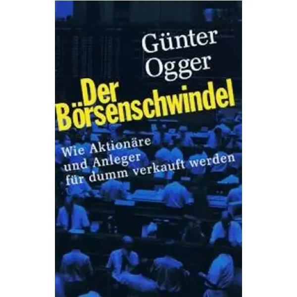 Der BöRsenschwindel : Wie AktionäRe Und Anleger FüR Dumm Verkauft Werden.-image