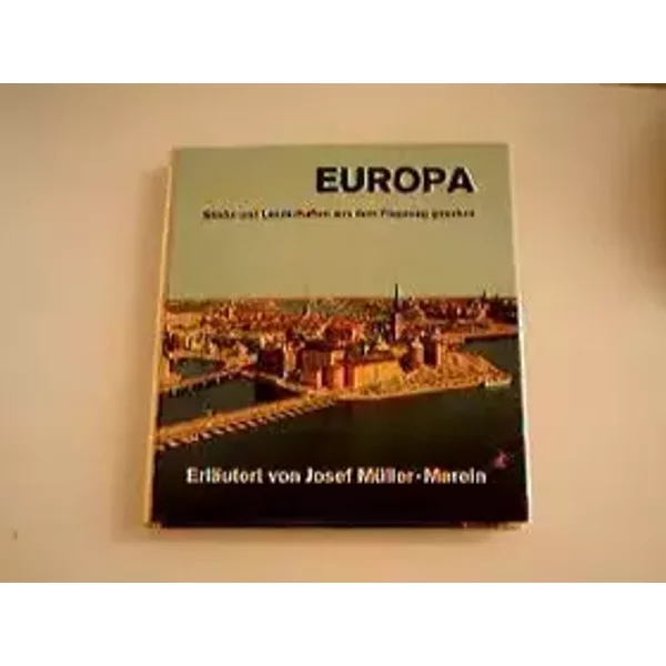 Europa. Städte und Landschaften aus dem Flugzeug gesehen. - JOSEF. MÜLLER-MAREIN