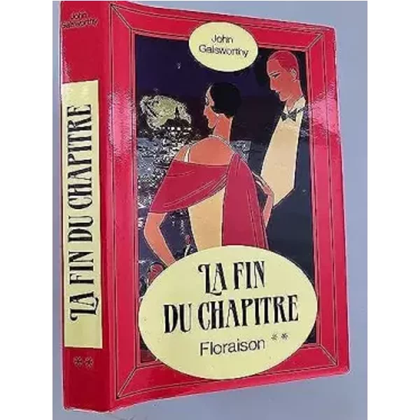 Floraison. La fin du chapitre. - JOHN. GALSWORTHY