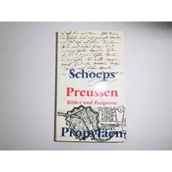Preussen. Bilder und Zeugnisse - Hans-Joachim Schoeps
